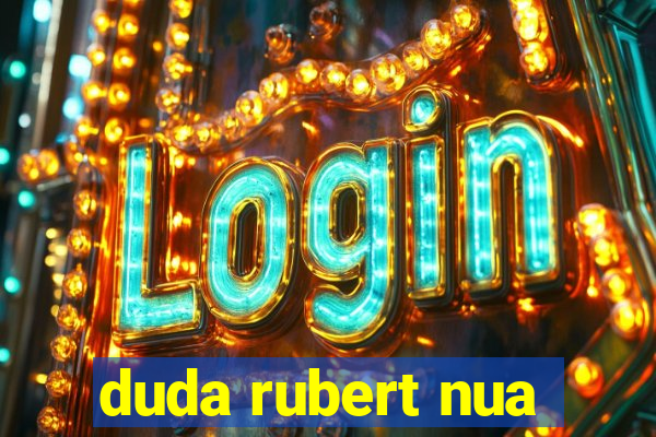 duda rubert nua